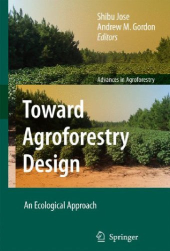 Toward Agroforestry Design: An Ecological Approach (Advances in Agroforestry) (Advances in Agroforestry)