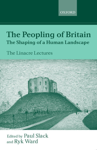 The Peopling of Britain: The Shaping of a Human Landscape (Linacre Lecture, 1999.)