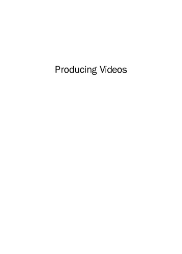 Producing Videos: A Complete Guide