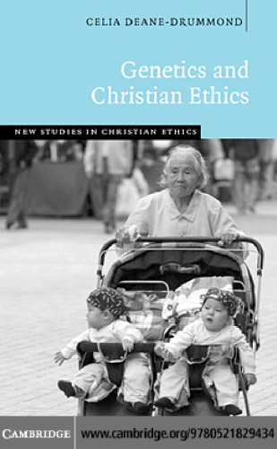 Genetics and Christian Ethics (New Studies in Christian Ethics)