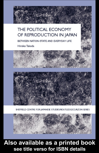 The Political Economy of Reproduction in Japan (Sheffield Centre for Japanese Studies)