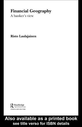 Financial Geography: A Banker's View (Routledge International Studies in Money and Banking)