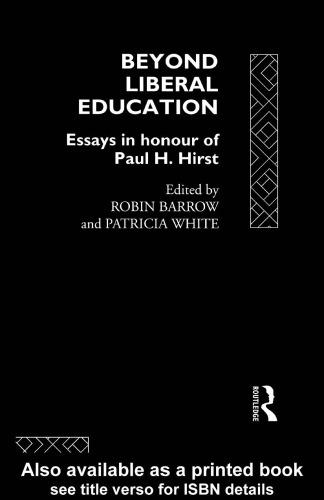 Beyond Liberal Education: Essays in Honour of Paul H. Hirst