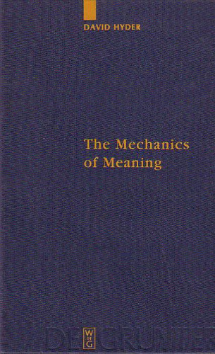 The Mechanics of Meaning: Propositional Content and the Logical Space of Wittgenstein's Tractatus (Quellen Und Studien Zur Philosophie, Bd. 57)