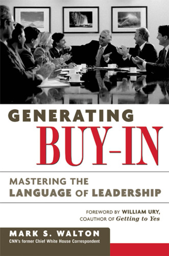 Generating Buy-In: Mastering the Language of Leadership