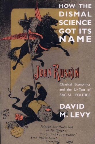 How the Dismal Science Got Its Name: Classical Economics and the Ur-Text of Racial Politics