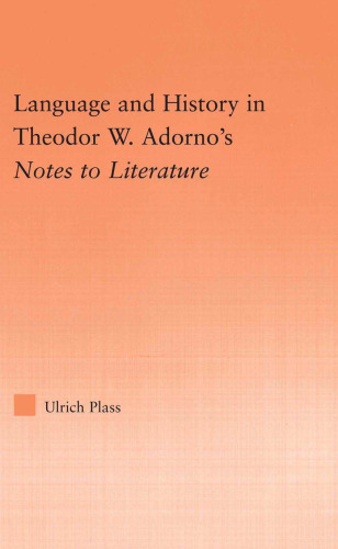 Language and History in Adorno's Notes to Literature (Studies in Philosophy)