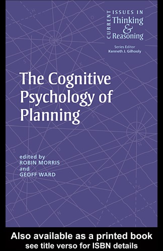 The Cognitive Psychology of Planning (Current Issues in Thinking & Reasoning)