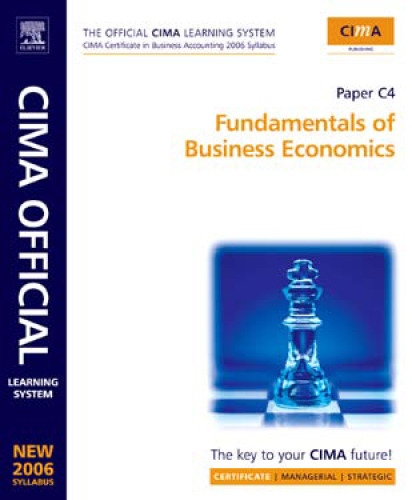 CIMA Learning System Fundamentals of Business Economics: New syllabus (CIMA Certificate Level 2006)