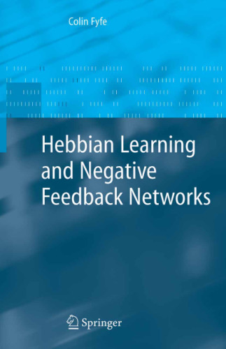 Hebbian Learning and Negative Feedback Networks (Advanced Information and Knowledge Processing)