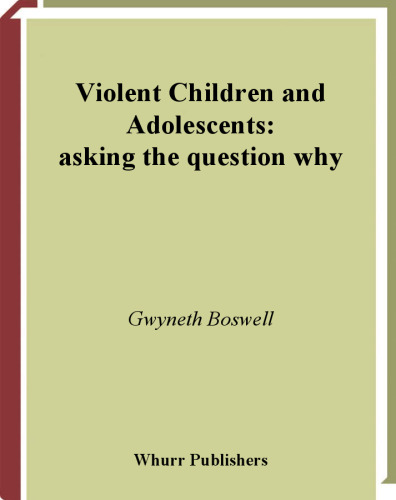 Violent Children and Adolescents: Asking the Question Why