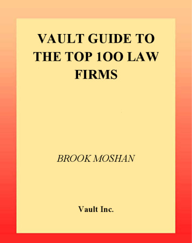 Vault Guide to the Top 100 Law Firms, 5th Edition