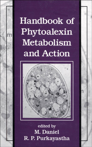 Handbook of Phytoalexin Metabolism and Action (Books in Soils, Plants, and the Environment)