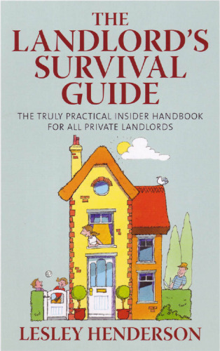 The Landlord's Survival Guide - The truly practical insider handbook for all private landlords