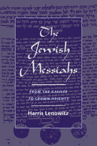 The Jewish Messiahs: From the Galilee to Crown Heights
