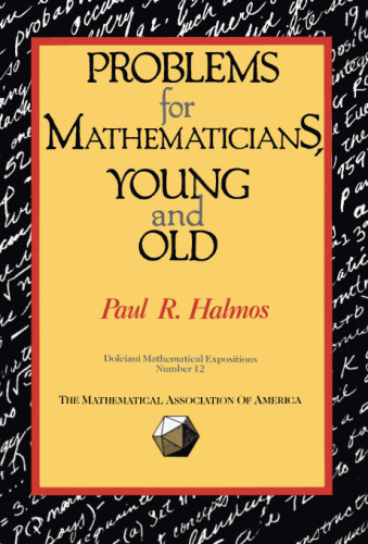 Problems for Mathematicians, Young and Old (Dolciani Mathematical Expositions No 12)