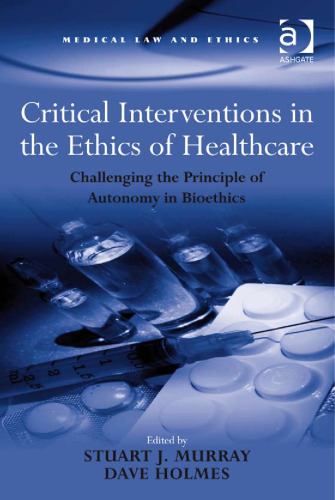 Critical Interventions in the Ethics of Healthcare (Medical Law and Ethics)
