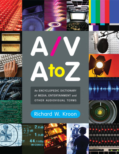 A V A to Z: An Encyclopedic Dictionary of Media, Entertainment and Other Audiovisual Terms