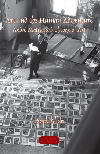 Art and the Human Adventure: Andre Malraux's Theory of Art (Faux Titre)