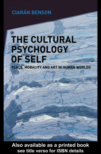 Cultural Psychology of the Self: Place, Morality and Art in Human Worlds