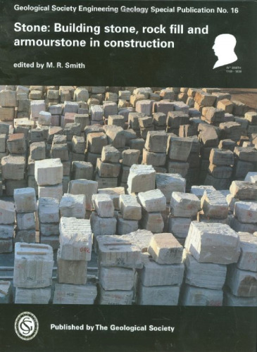 Stone: Building Stone, Rock Fill and Armourstone in Construction (Geological Society Engineering Geology Special Publication, 16)
