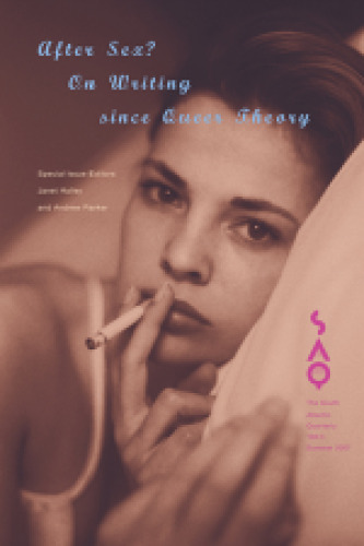 After Sex?: On Writing Since Queer Theory (South Atlantic Quarterly)