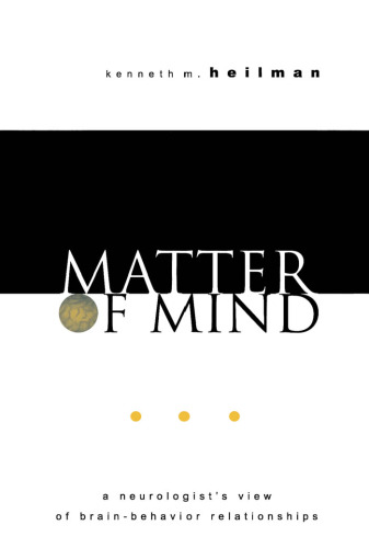 Matter of Mind: A Neurologist's View of Brainbehavior Relationships