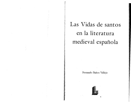 Las vidas de santos en la literatura medieval espanola  The lives of saints in medieval Spanish literature (Coleccion Arcadia de Las Letras) (Spanish Edition)