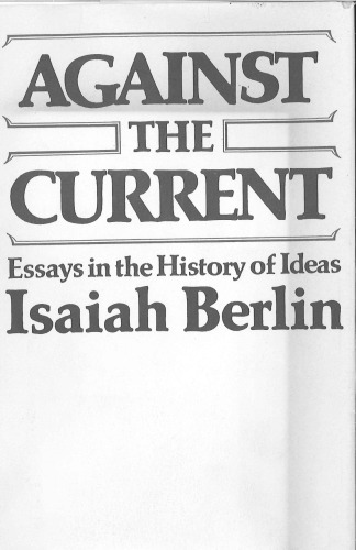 Against the Current: Essays in the History of Ideas