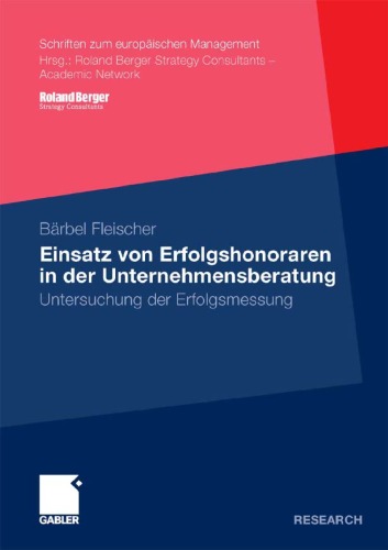 Einsatz von Erfolgshonoraren in der Unternehmensberatung: Untersuchung der Erfolgsmessung
