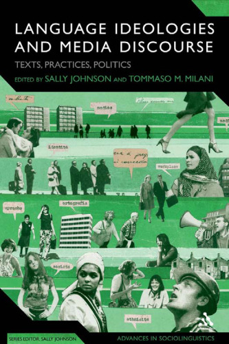 Language Ideologies and Media Discourse: Texts, Practices, Politics (Advances in Sociolinguistics)