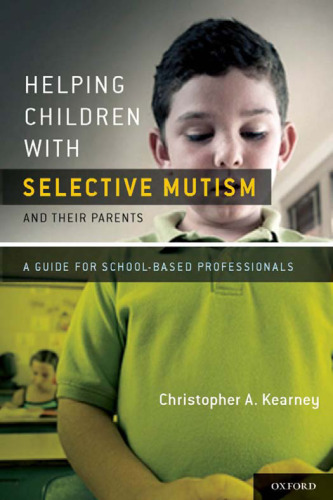 Helping Children with Selective Mutism and Their Parents: A Guide for School-Based Professionals
