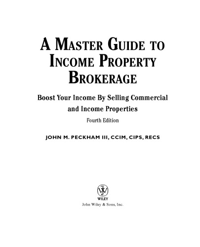 A Master Guide to Income Property Brokerage  : Boost Your Income By Selling Commercial and Income Properties , 4th Edition