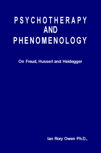 Psychotherapy and Phenomenology: On Freud, Husserl and Heidegger