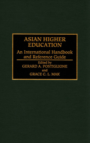 Asian Higher Education: An International Handbook and Reference Guide