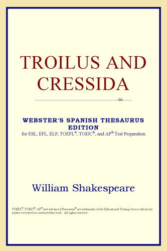 Troilus and Cressida (Webster's Spanish Thesaurus Edition)