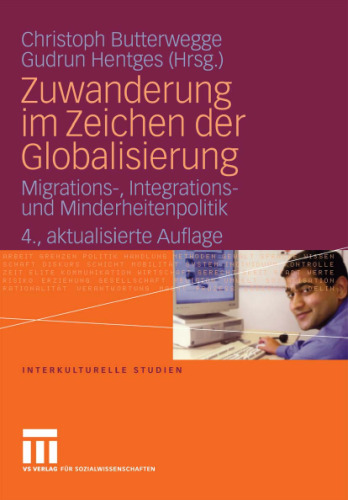 Zuwanderung im Zeichen der Globalisierung: Migrations-, Integrations- und Minderheitenpolitik, 4. Auflage