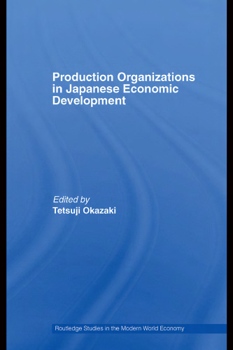 Japanese Production Organizations (Routledge Studies in the Modern World Economy)