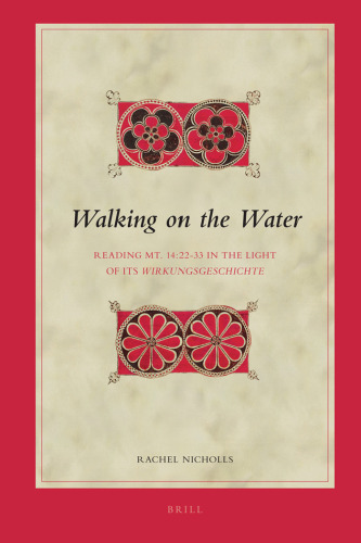 Walking on the Water: Reading Mt. 14:22-33 in the Light of Its Wirkungsgeschichte (Biblical Interpretation Series)