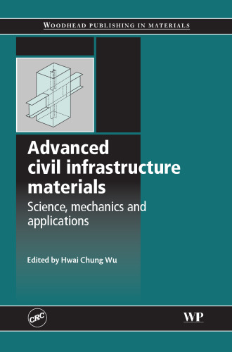 Advanced Civil Infrastructure Materials: Advancements in Science and Mechanics