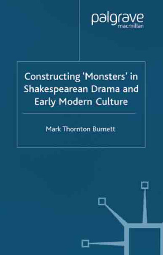Constructing 'Monsters' in Shakespearean Drama and Early Modern Culture