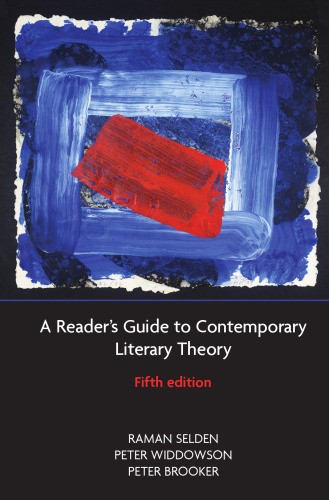 A Reader's Guide to Contemporary Literary Theory (5th Edition)
