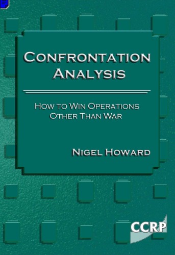 Confrontation Analysis: How to Win Operations Other Than War (Ccrp Publication Series)