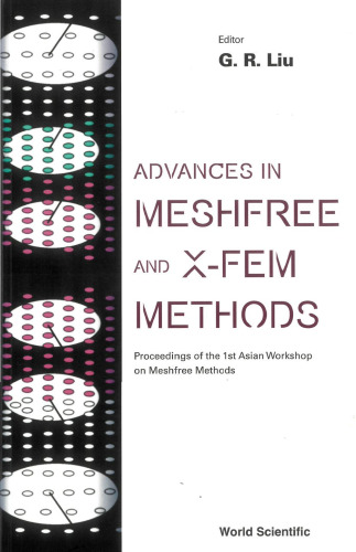 Advances in Meshfree and X-Fem Methods: Proceedings of the 1st Asian Workshop on Meshfree Methods