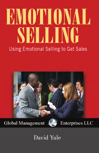Emotional Selling: Using Emotional Selling to Get Sales