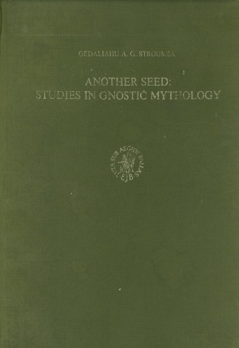 Another Seed: Studies in Gnostic Mythology (Nag Hammadi Studies 24)