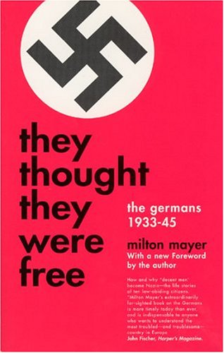 They Thought They Were Free: The Germans, 1933-45