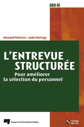L'entrevue structuree : Pour ameliorer la selection du personnel (1Cederom)