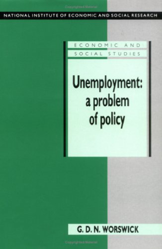 Unemployment: A Problem of Policy: Analysis of British Experience and Prospects (National Institute of Economic and Social Research Economic and Social Studies)