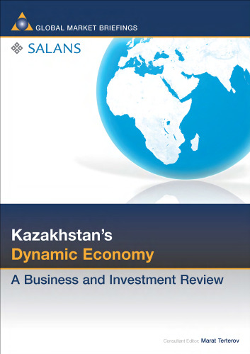 Kazakhstan's Dynamic Economy: A Business and Investment Review (Business & Investment Review)